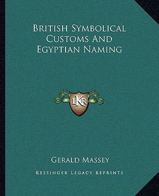 British Symbolical Customs And Egyptian Naming 1162901284 Book Cover