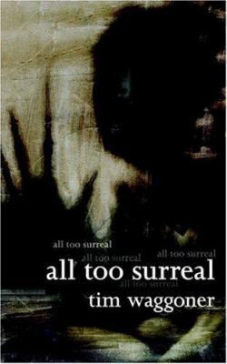 All Too Surreal 1894815068 Book Cover