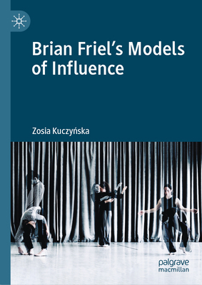 Brian Friel's Models of Influence 3031179048 Book Cover