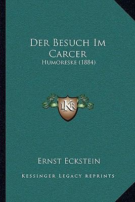 Der Besuch Im Carcer: Humoreske (1884) [German] 1167404041 Book Cover