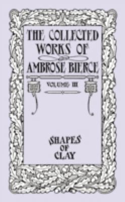 The Collected Works of Ambrose Bierce, Volume I... 1434472531 Book Cover