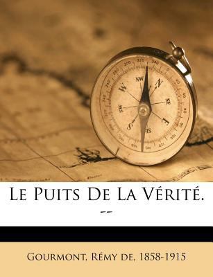 Le Puits de la Vérité. -- [French] 1246824604 Book Cover