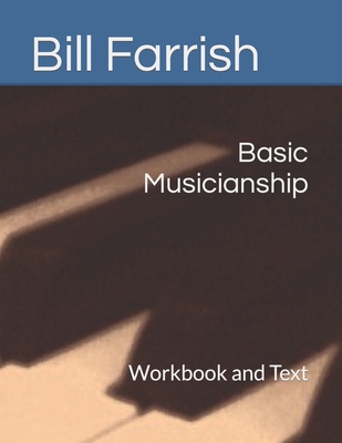 Basic Musicianship: Workbook and Text 1548100935 Book Cover