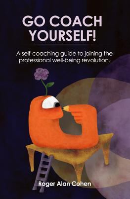 Go Coach Yourself!: A self-coaching guide to jo... 1984181556 Book Cover