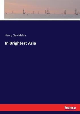 In Brightest Asia 3744755592 Book Cover