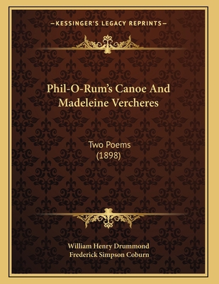 Phil-O-Rum's Canoe And Madeleine Vercheres: Two... 116552029X Book Cover