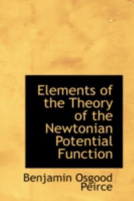 Elements of the Theory of the Newtonian Potenti... 0559405618 Book Cover