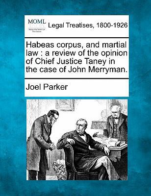 Habeas Corpus, and Martial Law: A Review of the... 1240146981 Book Cover