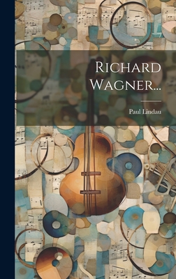 Richard Wagner... [French] 1020610077 Book Cover