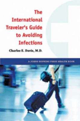 The International Traveler's Guide to Avoiding ... 1421403803 Book Cover