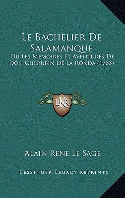 Le Bachelier De Salamanque: Ou Les Memoires Et ... [French] 1167142896 Book Cover