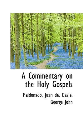 A Commentary on the Holy Gospels 1110742355 Book Cover
