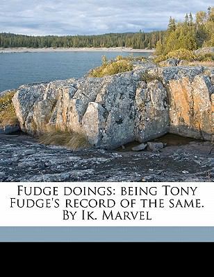 Fudge Doings: Being Tony Fudge's Record of the ... 1176635131 Book Cover