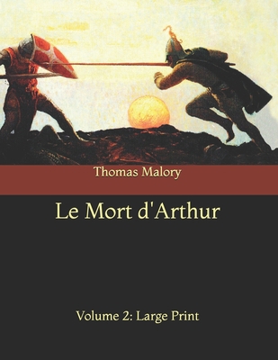 Le Mort d'Arthur- Volume 2: Large Print B085RP5MNY Book Cover