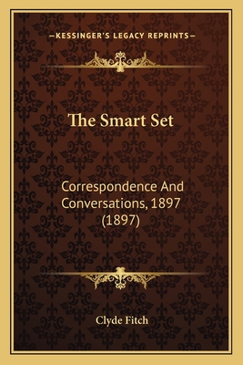 The Smart Set: Correspondence And Conversations... 1163939226 Book Cover