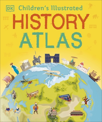 Childrens Illustrated History Atlas 0241319900 Book Cover