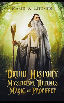Druid History, Mysticism, Rituals, Magic, and P... B09TPZCHRP Book Cover