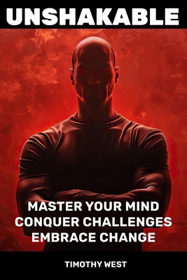 Unshakable: Master Your Mind, Conquer Challenge... B0D7MPDXCB Book Cover