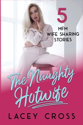 The Naughty Hotwife 1960162292 Book Cover
