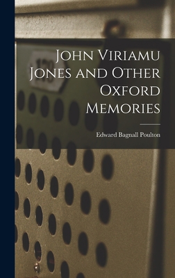 John Viriamu Jones and Other Oxford Memories B0BN4HJ92S Book Cover