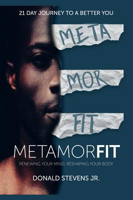 Metamorfit: Renewing Your Mind, Reshaping Your ... 1512780022 Book Cover