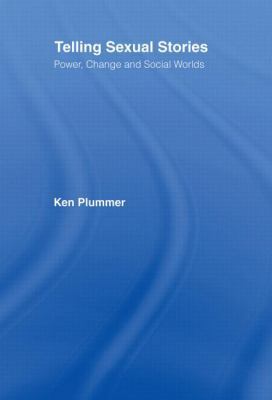 Telling Sexual Stories: Power, Change and Socia... 0415102960 Book Cover