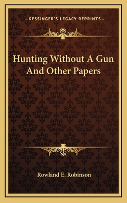 Hunting Without a Gun and Other Papers 1163351113 Book Cover