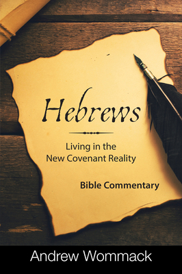 Hebrews: Living in the New Covenant Reality: Bi... 1667508555 Book Cover