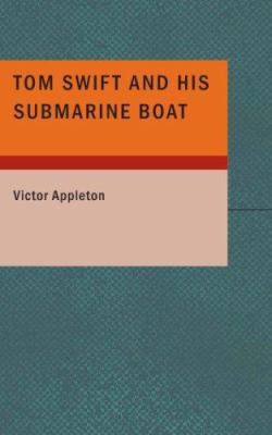 Tom Swift and His Submarine Boat 1434679586 Book Cover