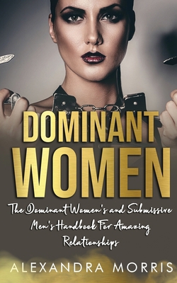 Dominant Women: The Dominant Women's and Submis... 9198604740 Book Cover