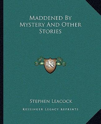 Maddened By Mystery And Other Stories 1162672242 Book Cover