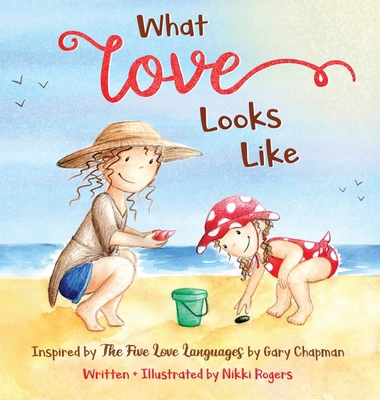 What Love Looks Like: Inspired by The Five Love... [Large Print] 0648723291 Book Cover