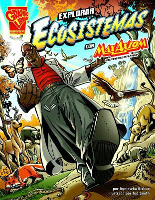 Explorar Ecosistemas Con Max Axiom, Supercientí... [Spanish] 1429694009 Book Cover