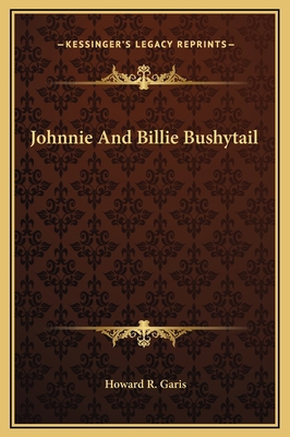 Johnnie And Billie Bushytail 1169231632 Book Cover