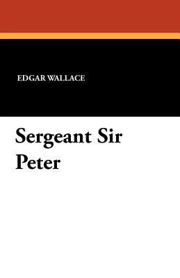 Sergeant Sir Peter 1434423328 Book Cover