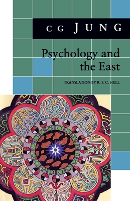 Psychology and the East: (From Vols. 10, 11, 13... 0691018065 Book Cover