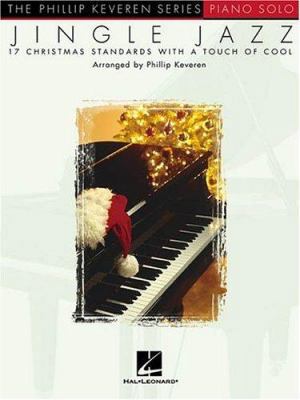 Jingle Jazz: Arr. Phillip Keveren the Phillip K... 063403278X Book Cover