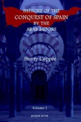 History of the Conquest of Spain by the Arab Mo... 1931956936 Book Cover