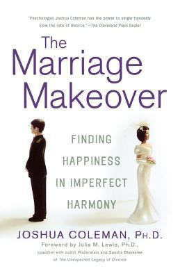 The Marriage Makeover: Finding Happiness in Imp... 0312330936 Book Cover