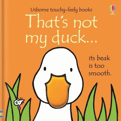 That's Not My Duck...(Usborne Touchy-Feely Books) 1409565165 Book Cover