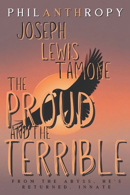 The Proud and the Terrible: Philanthropy IV B0DG3263V9 Book Cover