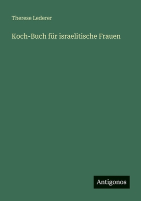 Koch-Buch für israelitische Frauen [German] 356314074X Book Cover