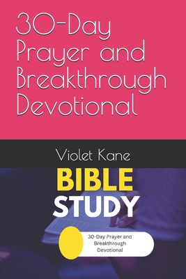 30-Day Prayer and Breakthrough Devotional B0GSVP5XZ9 Book Cover