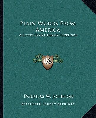 Plain Words From America: A Letter To A German ... 1162679867 Book Cover