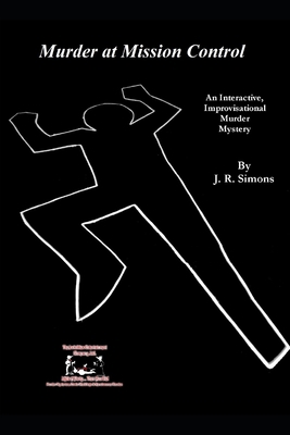 Murder at Mission Control: An Interactive Impro... B09FS9PJXP Book Cover