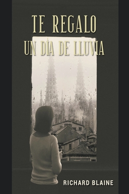 Te regalo un día de lluvia [Spanish] B09ZCQSBJY Book Cover