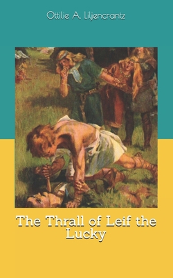 The Thrall of Leif the Lucky 1696583659 Book Cover