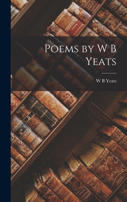 Poems by W B Yeats 1017556326 Book Cover