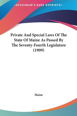 Private and Special Laws of the State of Maine ... 1162214465 Book Cover