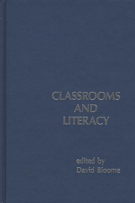 Classrooms and Literacy 0893915068 Book Cover